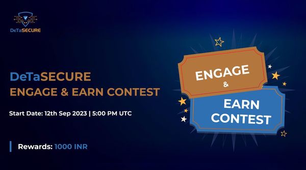 Unveiling the DeTaSECURE "Engage and Earn" Contest: Your Chance to Win Big!