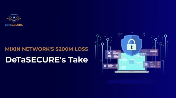 Mixin Network's $200M Loss: DeTaSECURE's Take